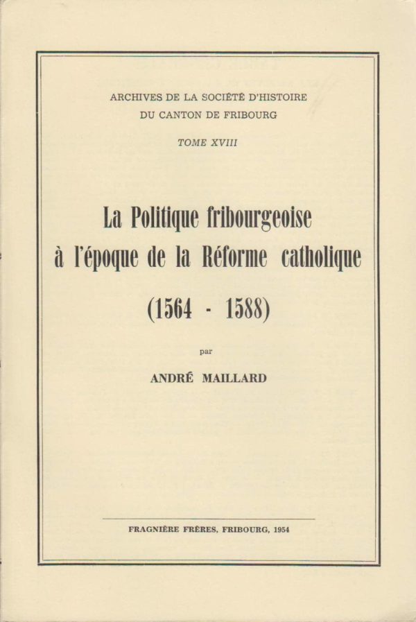 AA18 La politique fribourgeoise à l'époque de la réforme catholique (1564-1588)