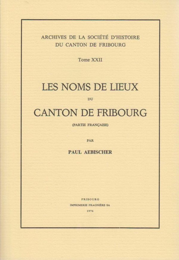 AA22 Les noms de lieux du canton de Fribourg (partie française)