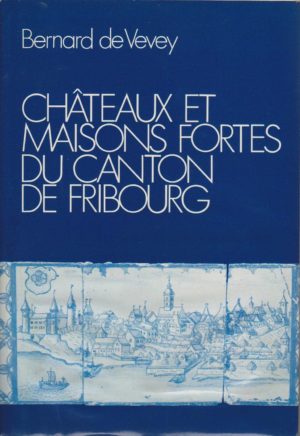 AA24 Châteaux et maisons fortes du canton de Fribourg