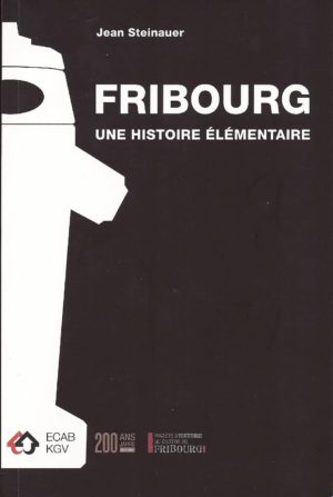 NA09.1 Fribourg, une histoire élémentaire