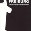 NA09.2 Freiburg, Eine Elementargeschichte