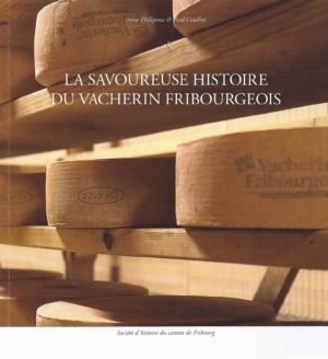 NA20.1 La savoureuse histoire du vacherin fribourgeois