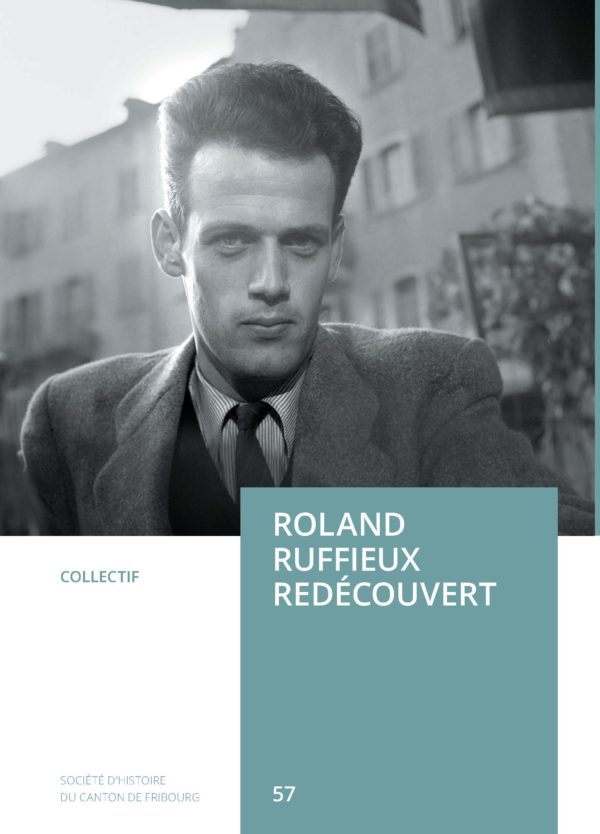 Couverture du livre Roland Ruffieux redécouvert, vol. 57 des Archives de la SCHF (nouvelle collection), 2023